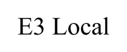 E3 LOCAL trademark