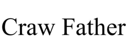 CRAW FATHER trademark