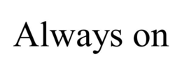 ALWAYS ON trademark