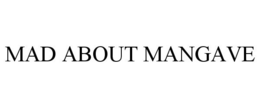 MAD ABOUT MANGAVE trademark