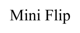 MINI FLIP trademark