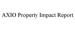 AXIO PROPERTY IMPACT REPORT trademark