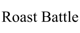 ROAST BATTLE trademark