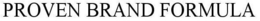PROVEN BRAND FORMULA trademark