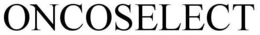 ONCOSELECT trademark