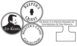 ED KOHL KEEPER'S QUEST MASTER'S CLASS COLLECTION ED KOHL IS A PROUD MEMBER OF THE KEEPERS OF THE QUAICH trademark