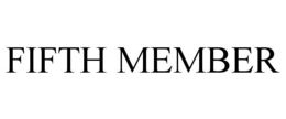 FIFTH MEMBER trademark