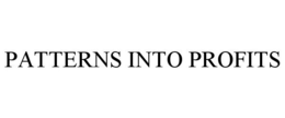 PATTERNS INTO PROFITS trademark