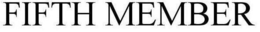 FIFTH MEMBER trademark