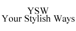 YSW YOUR STYLISH WAYS trademark
