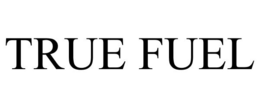 TRUE FUEL trademark