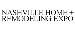 NASHVILLE HOME + REMODELING EXPO trademark