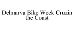 DELMARVA BIKE WEEK CRUZIN THE COAST trademark