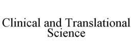 CLINICAL AND TRANSLATIONAL SCIENCE trademark