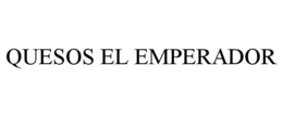 QUESOS EL EMPERADOR trademark