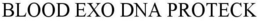 BLOOD EXO DNA PROTECK trademark