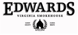 EDWARDS VIRGINIA SMOKEHOUSE SURRY COUNTY CURED MEATS SINCE 1926 trademark