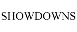 SHOWDOWNS trademark