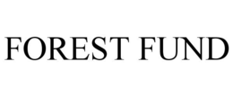 FOREST FUND trademark