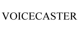 VOICECASTER trademark