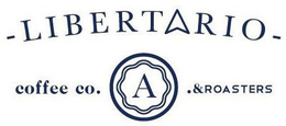- LIBERTARIO - COFFEE CO. A . &ROASTERS trademark