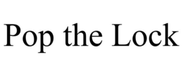 POP THE LOCK trademark