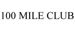100 MILE CLUB trademark