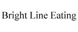 BRIGHT LINE EATING trademark