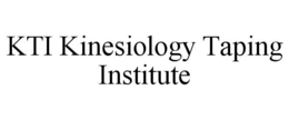 KTI KINESIOLOGY TAPING INSTITUTE trademark