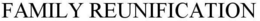 FAMILY REUNIFICATION trademark