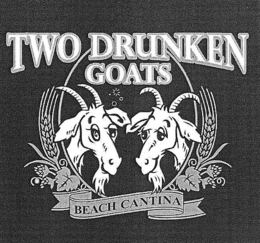 TWO DRUNKEN GOATS BEACH CANTINA trademark