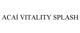ACAÍ VITALITY SPLASH trademark
