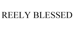 REELY BLESSED trademark