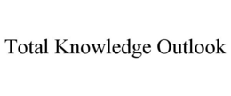 TOTAL KNOWLEDGE OUTLOOK trademark