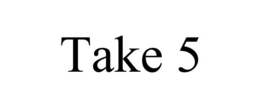 TAKE 5 trademark