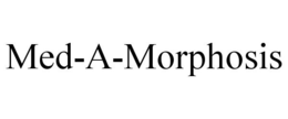MED-A-MORPHOSIS trademark