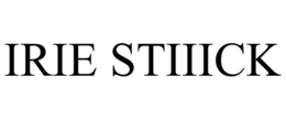 IRIE STIIICK trademark
