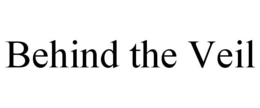 BEHIND THE VEIL trademark