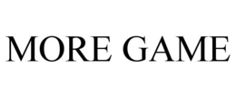 MORE GAME trademark