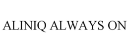 ALINIQ ALWAYS ON trademark
