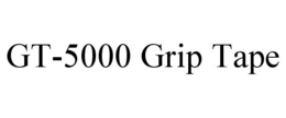 GT-5000 GRIP TAPE trademark