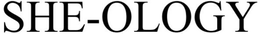 SHE-OLOGY trademark