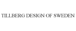 TILLBERG DESIGN OF SWEDEN trademark