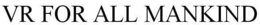 VR FOR ALL MANKIND trademark