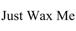 JUST WAX ME trademark