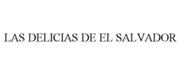 LAS DELICIAS DE EL SALVADOR trademark
