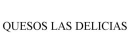 QUESOS LAS DELICIAS trademark