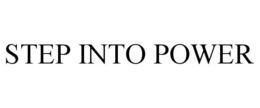 STEP INTO POWER trademark