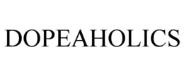 DOPEAHOLICS trademark