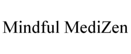 MINDFUL MEDIZEN trademark